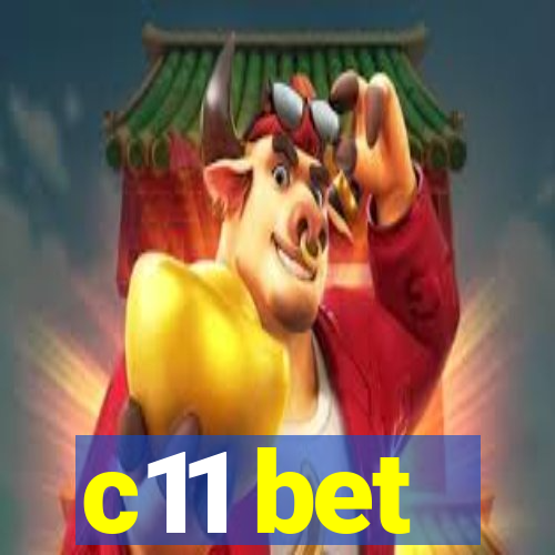 c11 bet